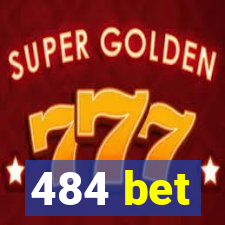 484 bet